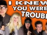 I Knew You Were Trouble